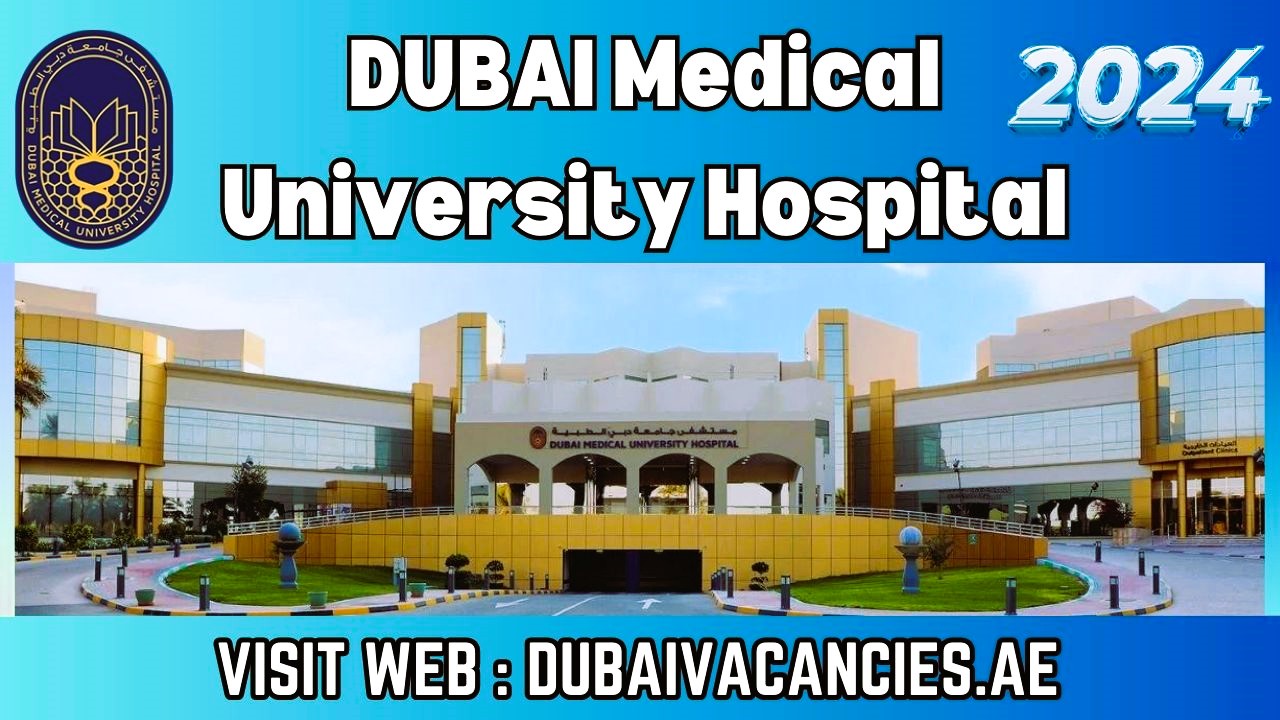 DUBAI Medical University Hospital Careers 