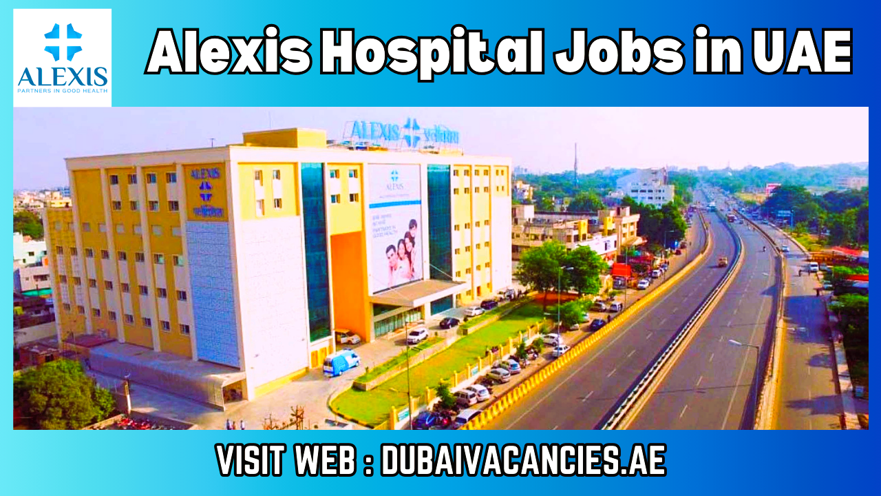 Alexis Hospital Jobs in UAE 